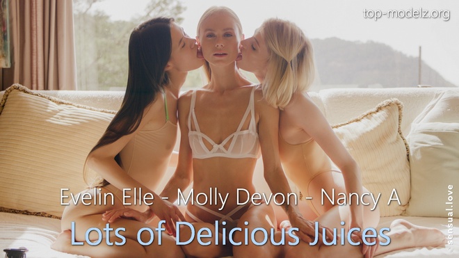 Evelin Elle - Molly Devon - Nancy A - Lots Of Delicious Juices