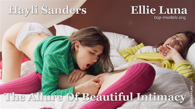 Hayli Sanders and Ellie Luna - The Allure Of Beautiful Intimacy